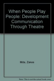 When People Play People: Development Communication through Theatre