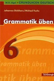 Grundlagen Deutsch. Grammatik ben. 6. Schuljahr. RSR 2006