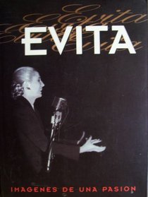 Evita: Imagenes de una pasion