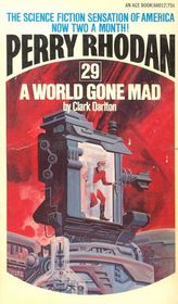 Perry Rhodan 29: A World Gone Mad