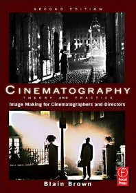 Cinematography: Theory and Practice, Second Edition: Image Making for Cinematographers and Directors