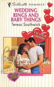 Wedding Rings and Baby Things (I'm Your Groom) (Silhouette Romance, No 1209)