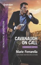 Cavanaugh on Call (Cavanaugh Justice, Bk 34) (Harlequin Romantic Suspense, No 1943)