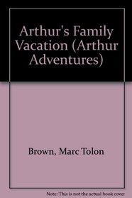 Arthur's Family Vacation : An Arthur Adventure