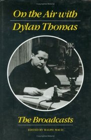 On the Air With Dylan Thomas: The Broadcasts