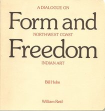 Form and freedom: A dialogue on Northwest coast Indian art