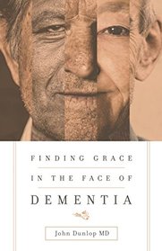 Finding Grace in the Face of Dementia: 