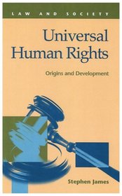 Universal Human Rights:  Origins and Development (Law and Society)