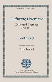 Enduring Utterance: Collected Lectures (1993-2001) (Words of Wisdom)