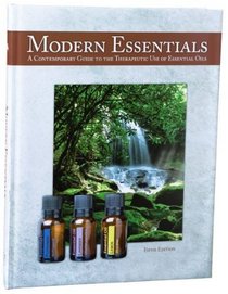 Modern Essentials *5th Edition* A Contemporary Guide to the Therapeutic Use of Essential Oils (The NEW 5th Edition)