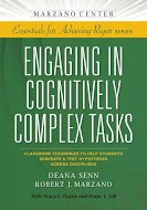 Engaging in Cognitvely Complex Tasks: Classroom Techniques to Help Students Generate & Test Hypotheses Across Disciplines (Marzano Center Essentials for Achieving Rigor)