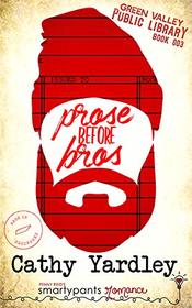 Prose Before Bros (Green Valley Library)