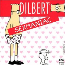 Dilbert: Sexmaniac.