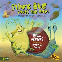Stink Bug Saves the Day!: The Parable of the Good Samaritan (Bug Parables, The)