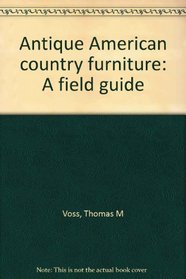 Antique American country furniture: A field guide