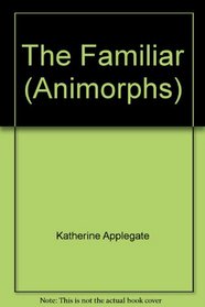 The Familiar (Animorphs)