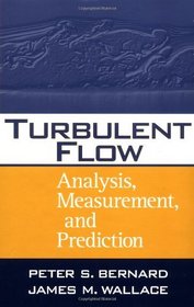 Turbulent Flow: Analysis, Measurement and Prediction
