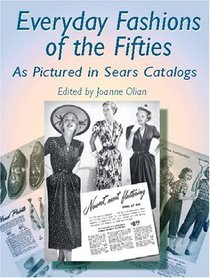 Everyday Fashions of the Fifties: as Pictured in Sears Catalogs