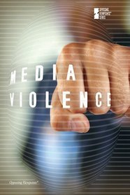 Media Violence (Opposing Viewpoints)