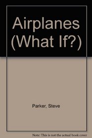 Airplanes (What If?)