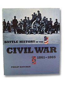 Battle History of the Civil War, 1861 - 1865