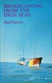 Broadcasting from the High Seas: The History of Offshore Radio in Europe 1958-1976