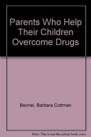 Parents Who Help Their Children Overcome Drugs