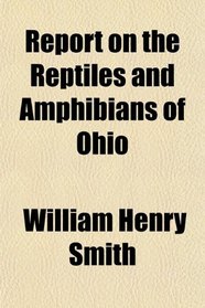 Report on the Reptiles and Amphibians of Ohio