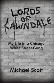 Lords of Lawndale: My Life in a Chicago White Street gang