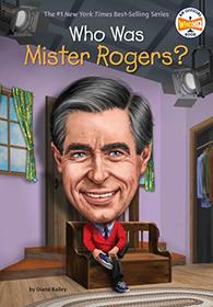 Who Was Mister Rogers? (Who Was...?)