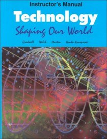 Technology: Shaping Our World : Instructors Manual