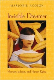 Invisible Dreamer: Memory, Judaism & Human Rights