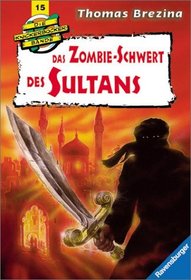 Knickerbockerbande 15. Das Zombie- Schwert des Sultans. Abenteuer in der Türkei. ( Ab 9 J.).