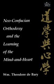 Neo-Confucian Orthodoxy and the Learning of the Mind-and-Heart (Neo-Confucian Studies)