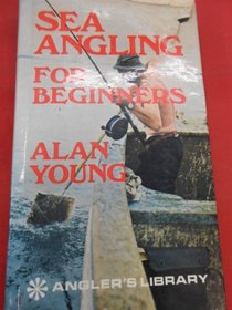 SEA ANGLING FOR BEGINNERS.