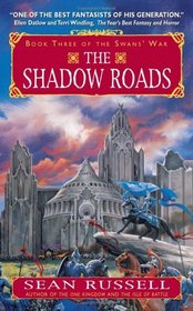 The Shadow Roads : Book Three of the Swans' War (Swans War 3)