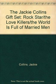 The Jackie Collins Gift Set: Rock Star/the Love Killers/the World Is Full of Married Men