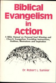 BIBLICAL EVANGELISM IN ACTION: Manual on Soul Winning