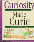 Curiosity: The Story of Marie Curie (Value Biographies)