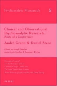 Clinical and Observational Psychoanalytic Research: Roots of a Controversy (UCL/AFC Monograph)