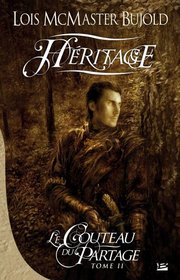 Heritage (Le Couteau du Partage, Bk 2) (Sharing Knife, Bk 2) (French)