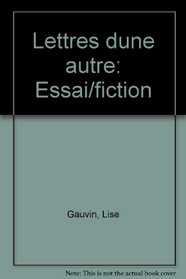 Lettres d'une autre: Essai/fiction (French Edition)