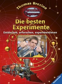 Thomas Brezinas Forscherexpress: Die besten Experimente