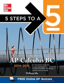 5 Steps to a 5 AP Calculus BC, 2014-2015 Edition (5 Steps to a 5 on the Advanced Placement Examinations Series)
