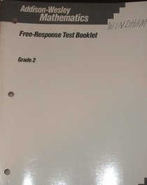 Addison-Wesley Mathematics (Free-Response Test Booklet, Grade 2)