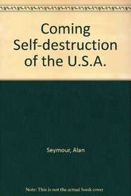 The Coming Self-Destruction of the United States of America