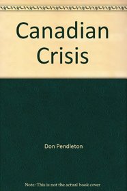 Canadian Crisis (Executioner, No 24)