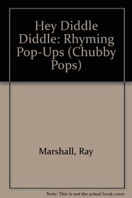 Hey Diddle Diddle: Rhyming Pop-Ups (Chubby Pops)