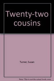 Twenty-two cousins