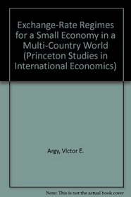 Exchange-Rate Regimes for a Small Economy in a Multi-Country World (Princeton Studies in International Economics)